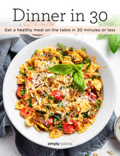 Load image into Gallery viewer, Dinner in 30: Easy Dinner Recipes Ready in 30 Minutes or Less
